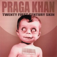 Purchase Praga Khan - Twenty First Century Skin