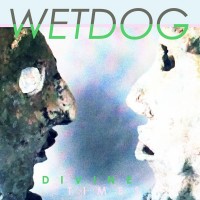 Purchase Wetdog - Divine Times