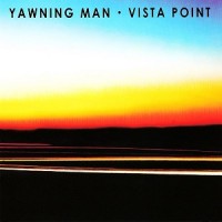 Purchase Yawning Man - Vista Point