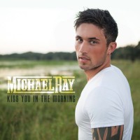 Purchase Michael Ray - Kiss You In The Morning (CDS)