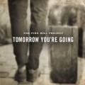 Buy The Pine Hill Project - Tomorrow You're Going Mp3 Download