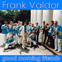 Purchase Frank Valdor - Good Morning Friends