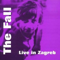 Purchase The Fall - Live In Zagreb