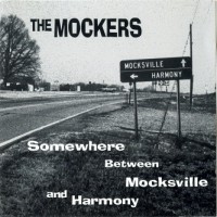 Purchase The Mockers - Somewhere Between Mocksville And Harmony