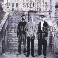 Purchase The Slip - Angels Come On Time