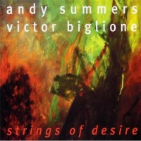 Purchase Andy Summers - Strings Of Desire (With Victor Biglione)