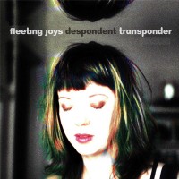 Purchase Fleeting Joys - Despondent Transponder