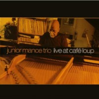 Purchase Junior Mance Trio - Live At Café Loup