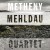 Buy Pat Metheny & Brad Mehldau - Quartet Mp3 Download