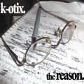 Buy K-Otix - The Reason Mp3 Download