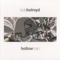 Buy Bob Holroyd - Hollow Man CD1 Mp3 Download