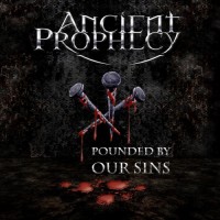 Purchase Ancient Prophecy - Pounded By Our Sins