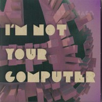 Purchase Cartonnage - I Am Not Your Computer