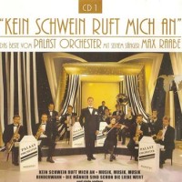 Purchase Max Raabe & Palast Orchester - Kein Schwein Ruft Mich An CD1