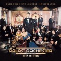 Buy Max Raabe & Palast Orchester - Krokodile Und Andere Hausfreunde Mp3 Download