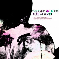Purchase The Pains of Being Pure at Heart - Heart In Your Heartbreak (Twin Shadow Remix) (CDS)