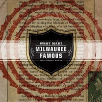 Purchase What Made Milwaukee Famous - What Doesn't Kill Us