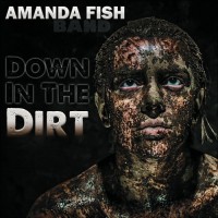 Purchase Amanda Fish Band - Down In The Dirt