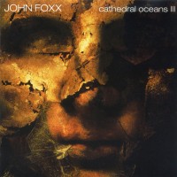 Purchase John Foxx - Cathedral Oceans III