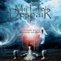 Purchase My Life's Despair - Invoked With Passion And Pain
