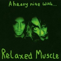 Purchase Relaxed Muscle - A Heavy Nite With...