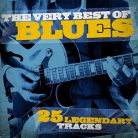 Purchase VA - The Very Best Of Blues: 25 Legendary Tracks (Remastered)