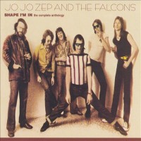 Purchase Jo Jo Zep & The Falcons - Shape I'm In - The Complete Anthology CD1