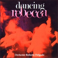 Purchase Roberto Delgado - Dancing Rebecca (Vinyl)