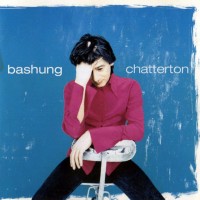 Purchase Alain Bashung - L'essentiel Des Albums Studio: Chatterton CD8