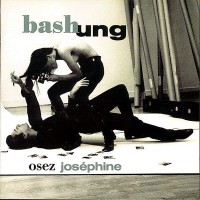Purchase Alain Bashung - L'essentiel Des Albums Studio: Osez Joséphine CD6
