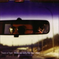 Purchase Track A Tiger - Woke Up Early The Day I Died