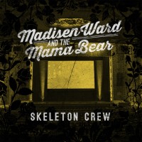 Purchase Madisen Ward And The Mama Bear - Skeleton Crew