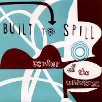 Purchase Built To Spill - Center Of The Universe (EP)