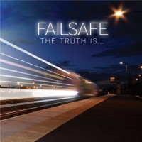 Purchase Failsafe - The Truth Is...