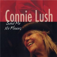 Purchase Connie Lush - Send Me No Flowers