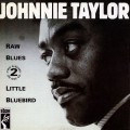 Buy Johnnie Taylor - Raw Blues / Little Bluebird Mp3 Download