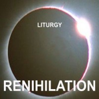 Purchase Liturgy - Renihilation