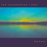 Purchase Meg Bowles - The Shimmering Land