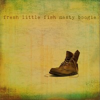 Purchase Nasty Boogie - Fresh Little Fish