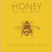 Purchase The Josh Garrett Band - Honey For My Queen