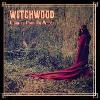 Purchase Witchwood - Litanies From The Woods