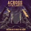 Buy Across The Atlantic - Holding On To What We Know Mp3 Download