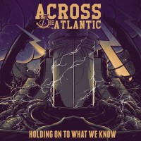 Purchase Across The Atlantic - Holding On To What We Know