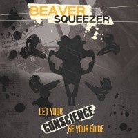 Purchase Beaver Squeezer - Let Your Conscience Be Your Guide