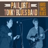 Purchase Paul Orta & Tonky Blues Band - Hard Times Blues