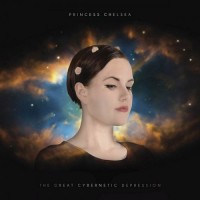 Purchase Princess Chelsea - The Great Cybernetic Depression