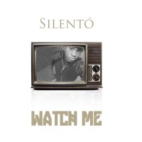 Purchase Silento - Watch Me (Whip / Nae Nae) (CDS)