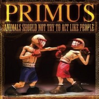 Purchase Primus - Animals Should Not Try To Act Like People