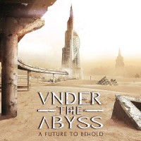 Purchase Under The Abyss - A Future To Behold