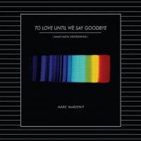 Purchase Marc Marzenit - To Love Until We Say Goodbye
